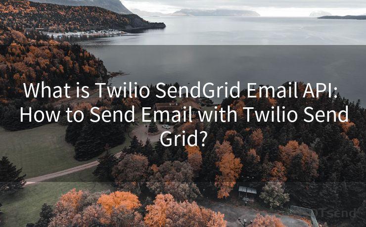 What is Twilio SendGrid Email API: How to Send Email with Twilio SendGrid?