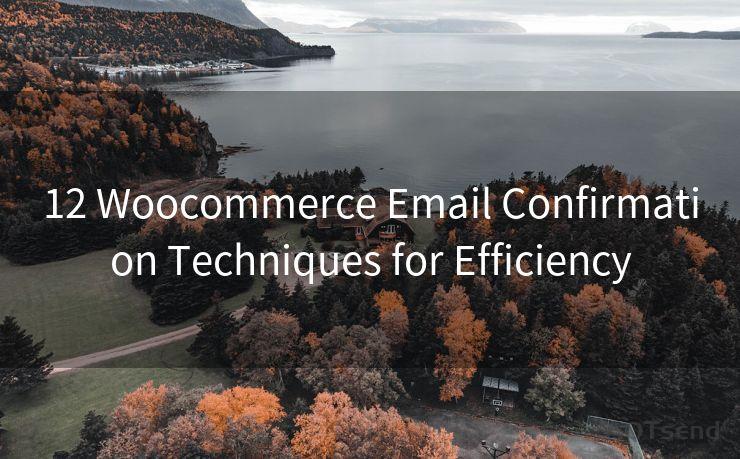 12 Woocommerce Email Confirmation Techniques for Efficiency